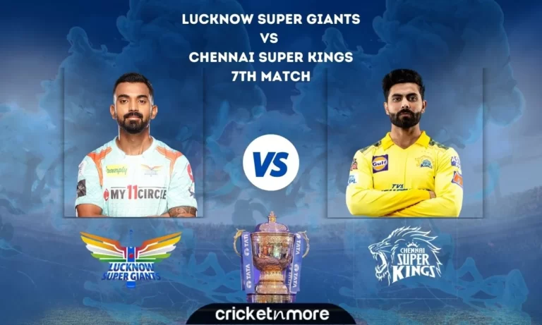 IPL 2022 – 7th Match (CSK vs LSG) – चेन्नई और लखनऊ के बीच मैच आज, इनके प्रदर्शन पर रहेगी नजर।